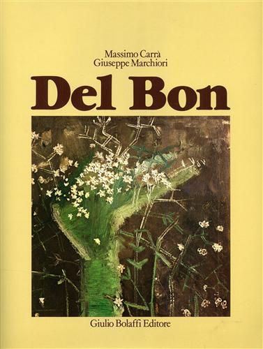 Carr,Massimo Marchiori,Giuseppe. - Angelo Del Bon. Tutte le Opere. Vol.I: 1920-1937.