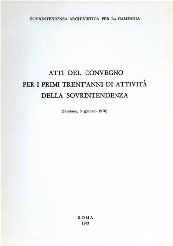 Atti del Convegno: - Per i primi trent'anni di attivit della Soprintendenza.