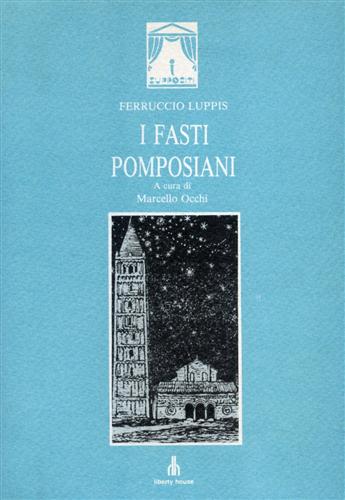 Luppis,Ferruccio. - I fasti pomposiani. Dramma in due scene.