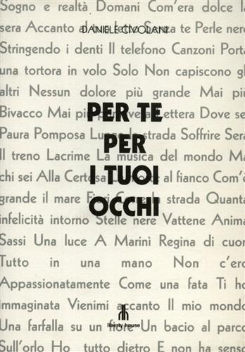 Civolani,Daniele. - Per te per i tuoi occhi.