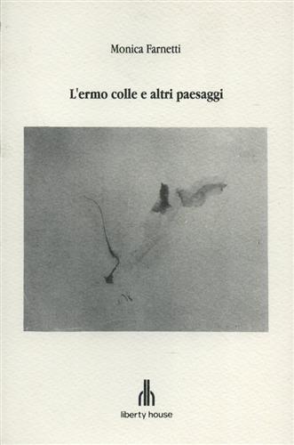 Farnetti,Monica. - L'ermo colle e altri paesaggi.