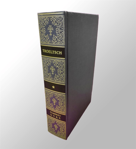 Troeltsch, Ernst. - Scritti scelti.