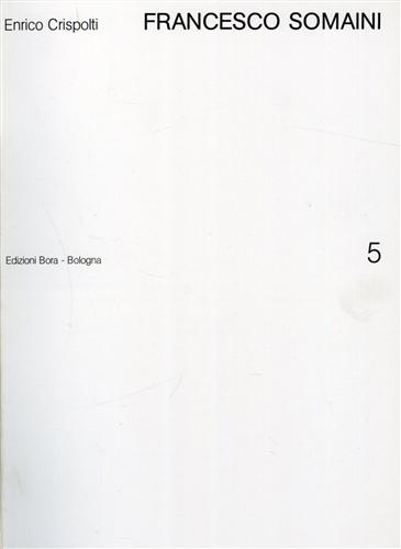 Catalogo della Mostra: - Francesco Somaini. Mostra antologica 1955-1988.