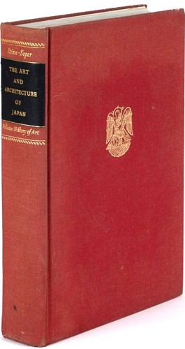 Paine,Robert Treat. Soper,Alexander. - The Art and Architecture of Japan.