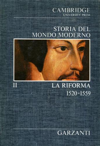 Elton,Geoffrey Rudolph. (a cura di). - Storia del Mondo Moderno. Vol.II: La Riforma 1520-1559.