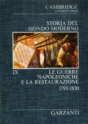 Crawley,Charles William. (a cura di). - Storia del Mondo Moderno. vol.IX: Le guerre napoleoniche e la Restaurazione 1793-1830.