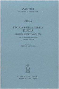 Ctesia. - Storia della Persia. L'India.