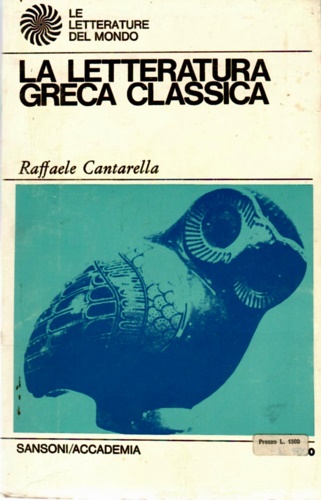 Cantarella,Raffaele. - La letteratura greca classica.