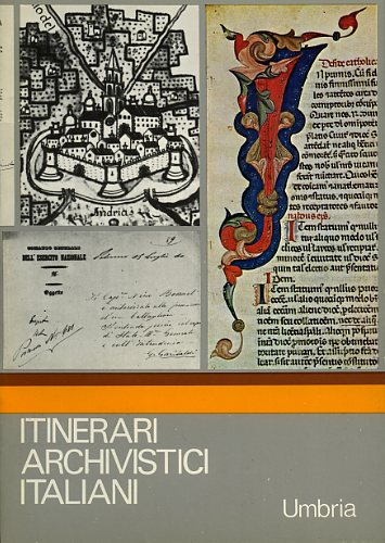 Dentoni Litta,Antonio. Sparvoli Piccioni,Vilma. (redazione di). - Itinerari Archivistici Italiani. Umbria.