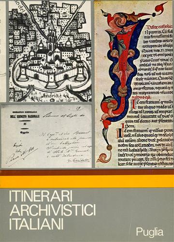 Dentoni Litta,Antonio. Sparvoli Piccioni,Vilma. (redazione di). - Itinerari Archivistici Italiani. Puglia.