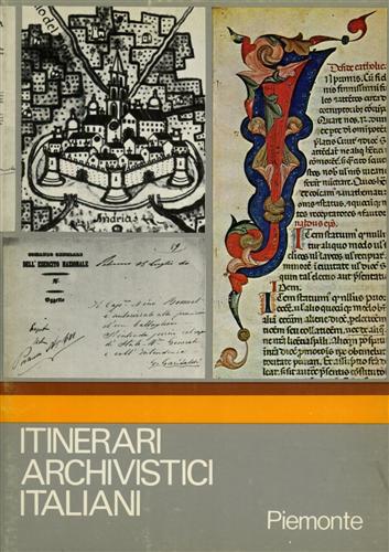 Dentoni Litta,Antonio. Sparvoli Piccioni,Vilma. (redazione di). - Itinerari Archivistici Italiani. Piemonte.
