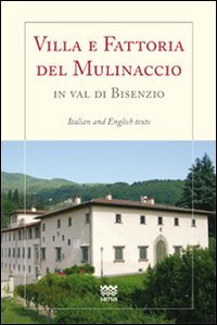 Marchi,Annalisa. Bartolozzi,Cinzia. - Villa e fattoria del Mulinaccio in Val di Bisenzio.