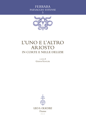 Venturi,Gianni (a cura di). - L'uno e l'altro Ariosto in corte e nelle Delizie.