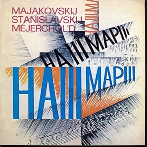 Catalogo della Mostra: - Majakovskij, Stanislavskij, Mejerchold. Coordinamento artistico a cura