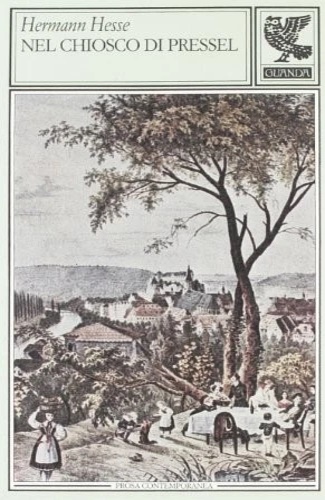 Hesse,Hermann. - Nel chiosco di Pressel.