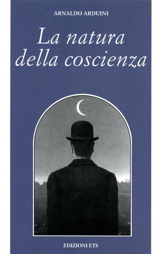 Arduini,Arnaldo. - La natura della coscienza.