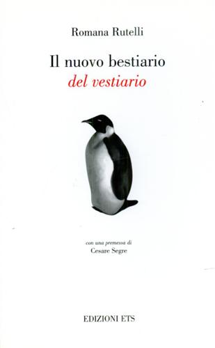 Rutelli,Romana. - Il nuovo bestiario del vestiario.