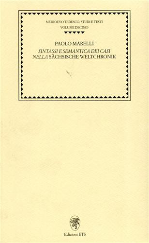 Marelli,Paolo. - Sintassi e semantica dei casi nella Schsische Weltchronik.