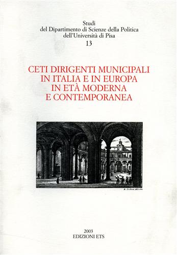 Marrara,Danilo. - Ceti dirigenti municipali in Italia e in Europa in Et Moderna e Contemporanea.