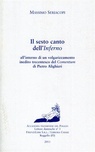 Seriacopi,Massimo. - Il sesto canto dell'Inferno all'interno di un volgarizzamento inedito trecentesco del Comentum di Pietro Alighieri.