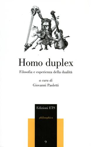 Paoletti,Giovanni (a cura di). - Homo duplex. Filosofia e esperienza della dualit.