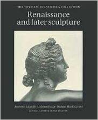 Radcliffe, Anthony. Baker, Malcolm. Maek-Grard, Michael. - The Thyssen-Bornemisza Collection. Renaissance and later sculpture with works of art in bronze. Text in english but softcover