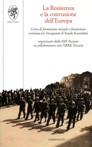 -- - La Resistenza e la costruzione dell'Europa. Corso di formazione iniziale e formazione continua per Insegnanti di Scuola Secondaria.