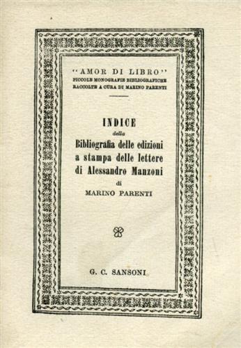 Parenti,Marino. - Indice della bibliografia delle edizioni a stampa delle lettere di Alessandro Manzoni.