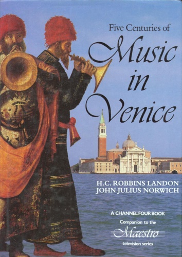 Robbins,Landon. Norwich,John Julius. - Five centuries of Music in Venice.