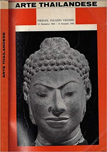 Catalogo della Mostra: - Arte thailandese.