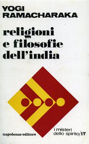 Ramacharaka Yoghi. - Religioni e filosofie dell'India.
