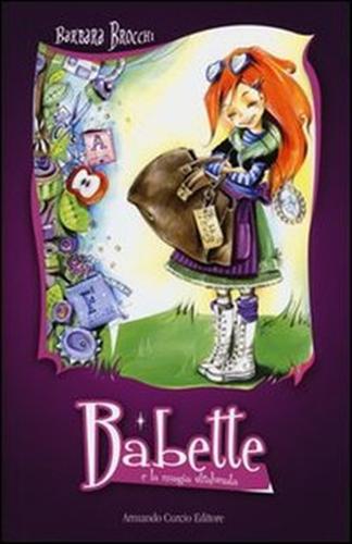 Brocchi,Barbara. - Babette e la magia stralunata.