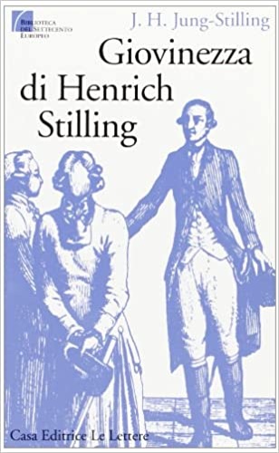 Stilling,Jung H.J. - Giovinezza di Henrich Stilling.
