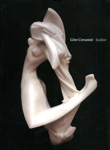 -- - Giulio Corsanini. Scultore. Catalogo delle opere.