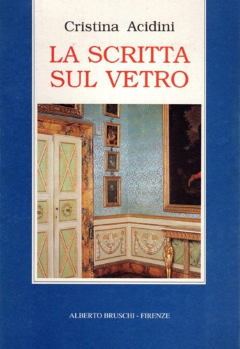 Acidini,Cristina. - La scritta sul vetro.