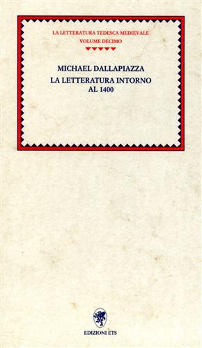 Dallapiazza,Michael. - La letteratura intorno al 1400.