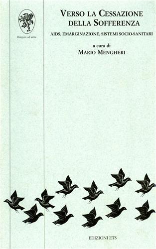 Mengheri,Mario (a cura di). - Verso la Cessazione della Sofferenza. AIDS, emarginazione, sistemi socio-sanitari.