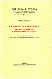 Verucci, Guido. - Francia e Piemonte tra Restaurazione e Rivoluzione di Luglio.