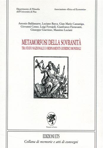 Cazzaniga,Gian Mario (a cura di). - Metamorfosi della sovranit tra stato nazionale e ordinamenti giuridici mondiali.