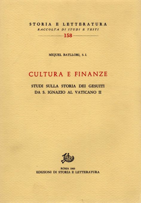 Battlori,Miguel. - Cultura e finanze. Studi sulla storia dei Gesuiti da S.Ignazio al Vaticano II.