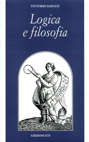 Sainati,Vittorio. - Logica e filosofia.