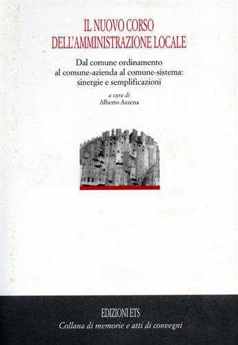 Azzena,Alberto. - Il nuovo corso dell'amministrazione locale. Dal comune ordinamento al comu