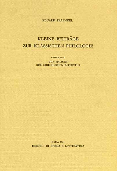 Fraenkel,Eduard. - Kleine Beitraege zur Klassischen Philologie.