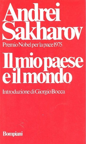 Sakharov,Andrei. - Il mio paese e il mondo.