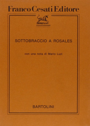 Bartolini,Anna Maria. - Sottobraccio a Rosales. 23 illustrazioni per il Rosales di Mario Luzi.