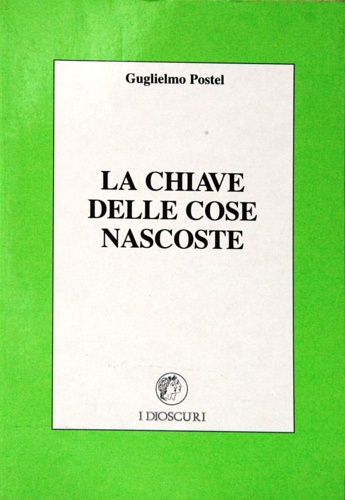 Postel,Guglielmo. - La Chiave delle cose nascoste.
