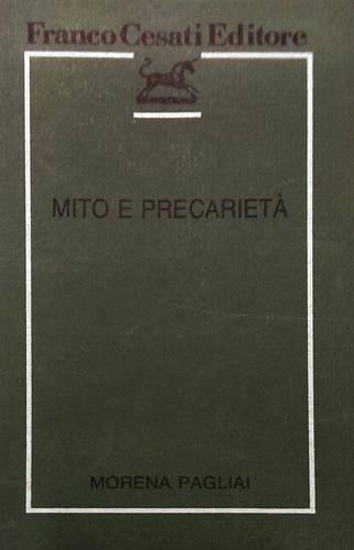 Pagliai,Morena. - Mito e precariet. Studi su Pascoli, D'Annunzio, Rosso di San Secondo, Malaparte, Diddi.