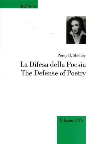 Shelley,Percy Bysshe. - La Difesa della Poesia. The Defense of Poetry.