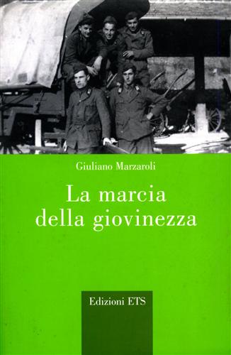 Marzaroli,Giuliano. - La marcia della giovinezza.