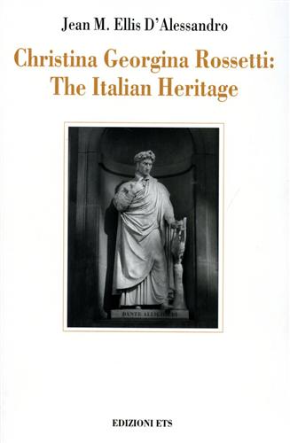 DAlessandro,Jean M. Ellis. - Christina Georgina Rossetti: The Italian Heritage.